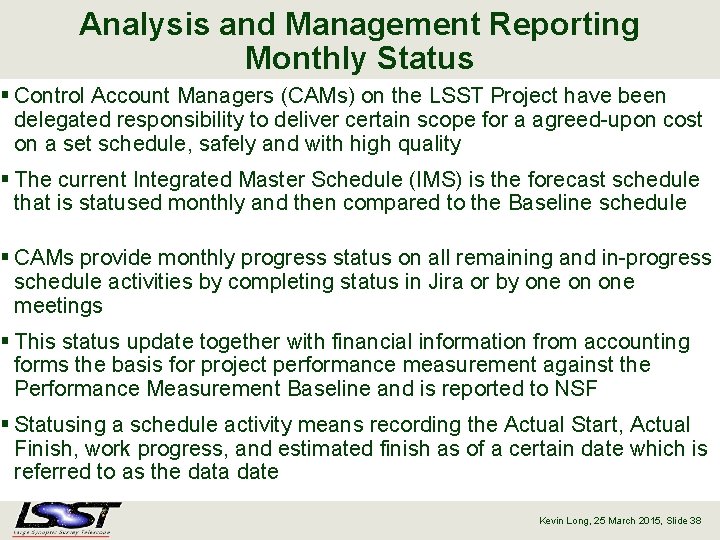 Analysis and Management Reporting Monthly Status § Control Account Managers (CAMs) on the LSST