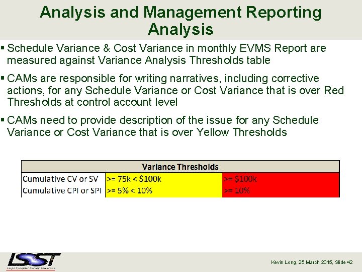 Analysis and Management Reporting Analysis § Schedule Variance & Cost Variance in monthly EVMS