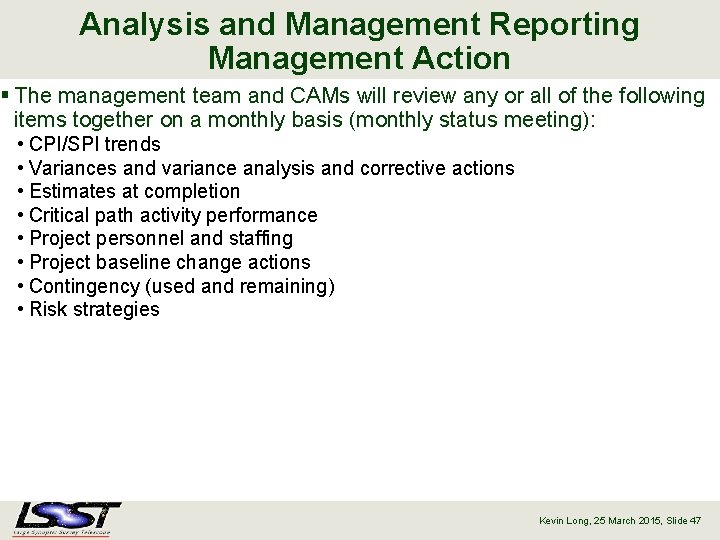 Analysis and Management Reporting Management Action § The management team and CAMs will review