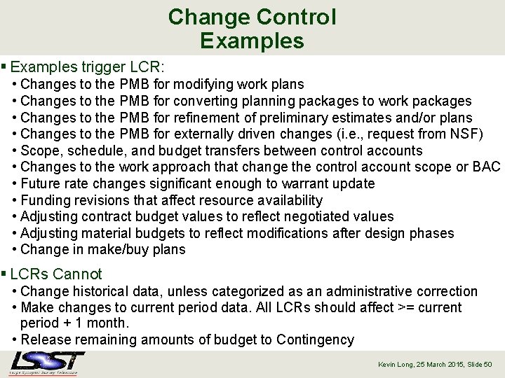 Change Control Examples § Examples trigger LCR: • Changes to the PMB for modifying