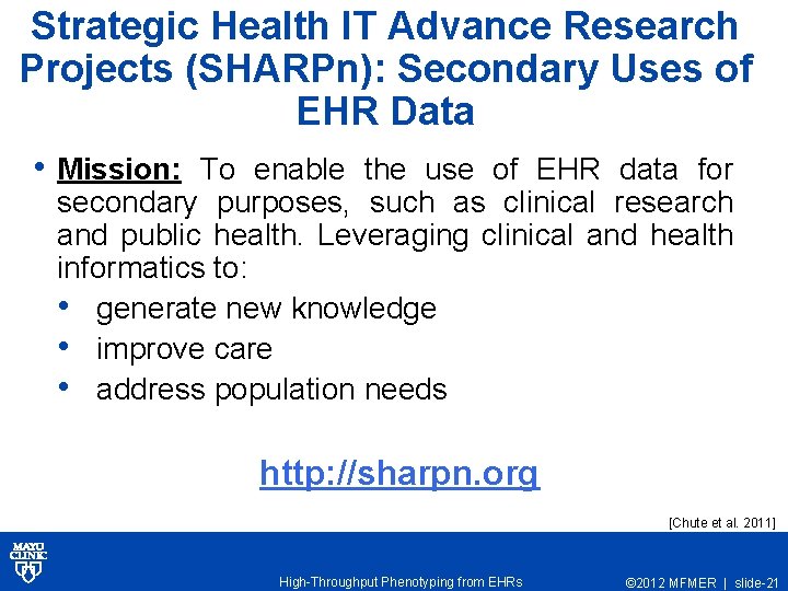 Strategic Health IT Advance Research Projects (SHARPn): Secondary Uses of EHR Data • Mission:
