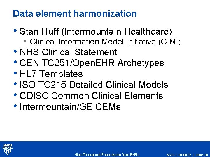 Data element harmonization • Stan Huff (Intermountain Healthcare) • Clinical Information Model Initiative (CIMI)