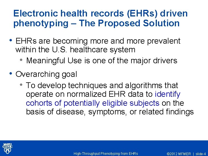 Electronic health records (EHRs) driven phenotyping – The Proposed Solution • EHRs are becoming