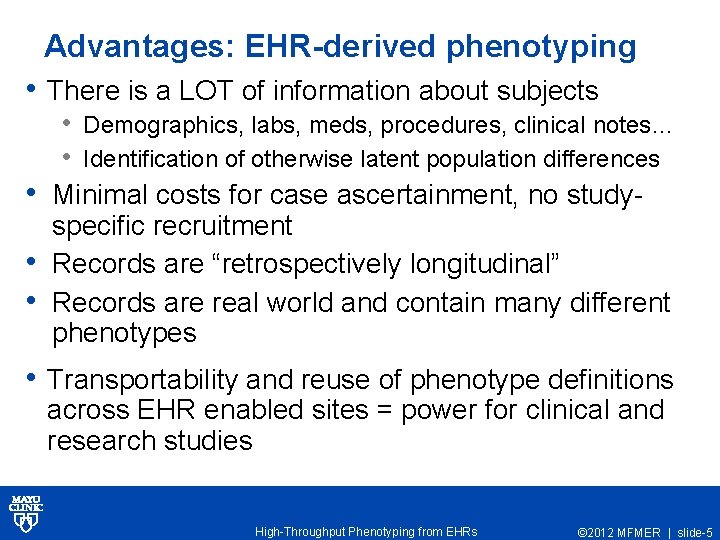 Advantages: EHR-derived phenotyping • There is a LOT of information about subjects • Demographics,