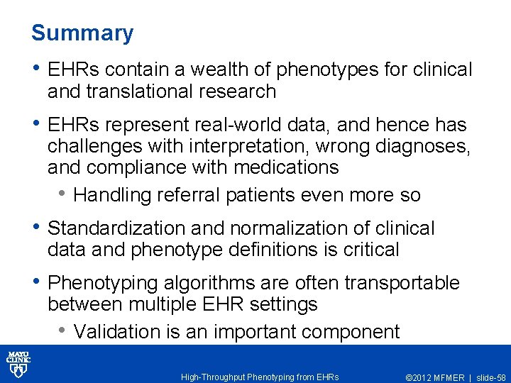 Summary • EHRs contain a wealth of phenotypes for clinical and translational research •