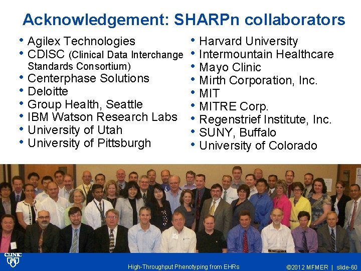 Acknowledgement: SHARPn collaborators • Harvard University • Agilex Technologies • CDISC (Clinical Data Interchange