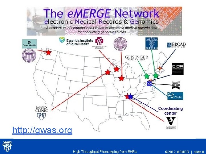 http: //gwas. org High-Throughput Phenotyping from EHRs © 2012 MFMER | slide-8 