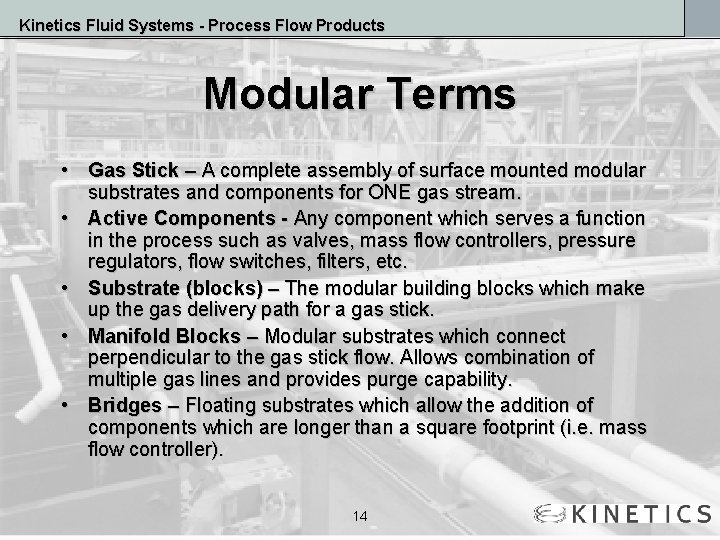 Kinetics Fluid Systems - Process Flow Products Modular Terms • Gas Stick – A