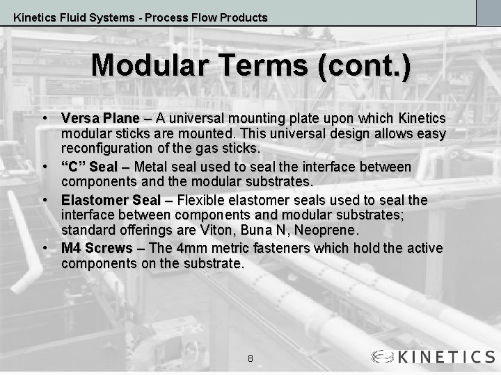 Kinetics Fluid Systems - Process Flow Products Modular Terms (cont. ) • Versa Plane