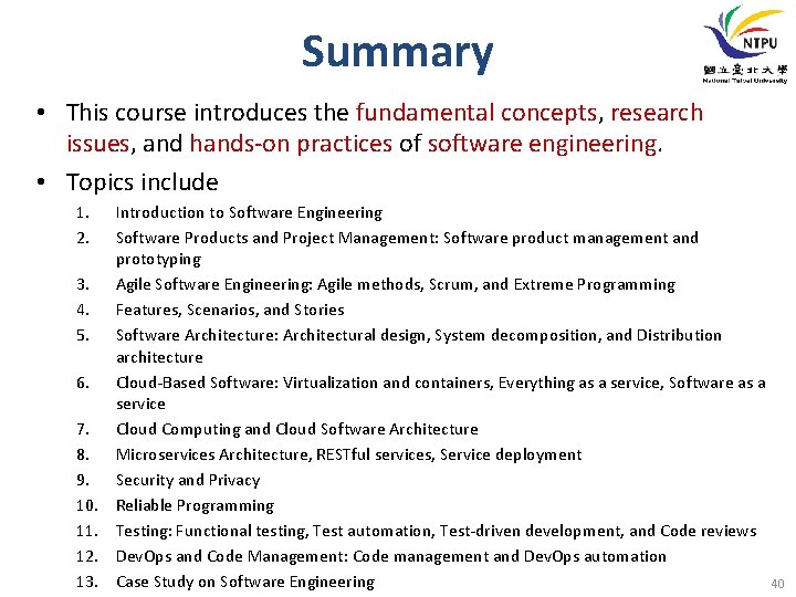 Summary • This course introduces the fundamental concepts, research issues, and hands-on practices of