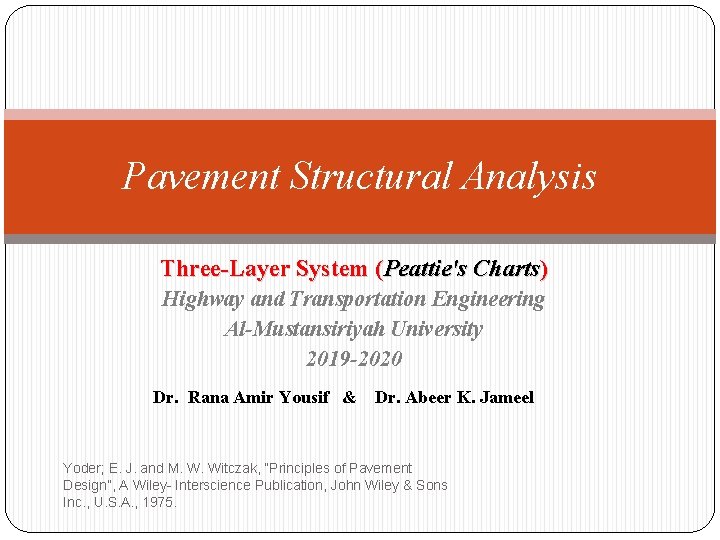 Pavement Structural Analysis Three-Layer System (Peattie's Charts) Highway and Transportation Engineering Al-Mustansiriyah University 2019