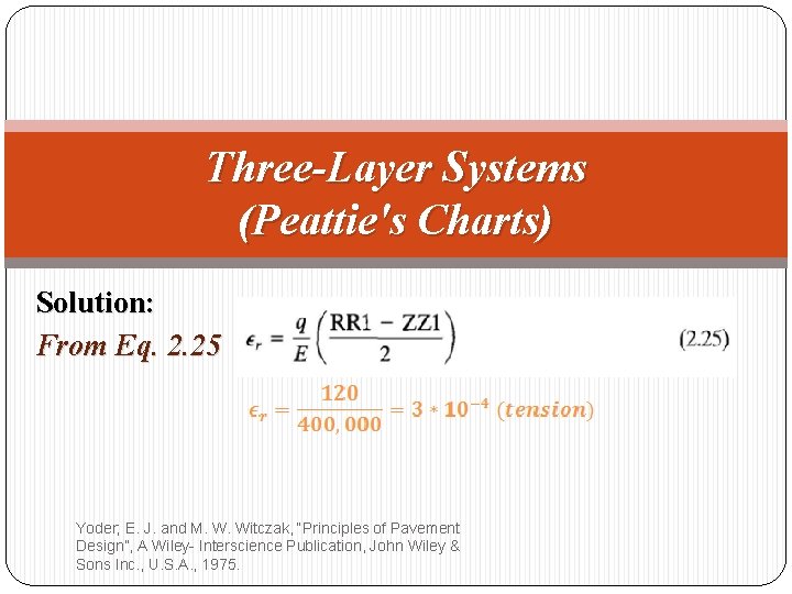 Three-Layer Systems (Peattie's Charts) Solution: From Eq. 2. 25 Yoder; E. J. and M.