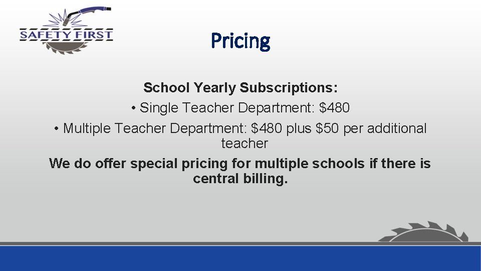 Pricing School Yearly Subscriptions: • Single Teacher Department: $480 • Multiple Teacher Department: $480