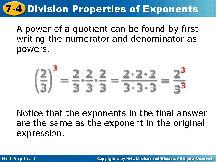 7 -4 Division Properties of Exponents A power of a quotient can be found 7 -4 Division Properties of Exponents A power of a quotient can be found