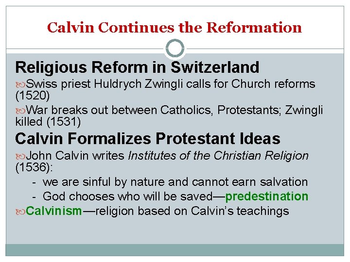 Calvin Continues the Reformation Religious Reform in Switzerland Swiss priest Huldrych Zwingli calls for