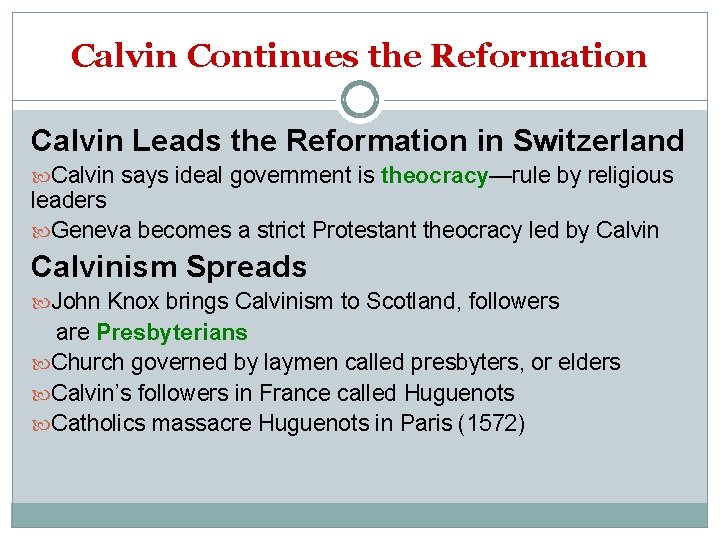 Calvin Continues the Reformation Calvin Leads the Reformation in Switzerland Calvin says ideal government
