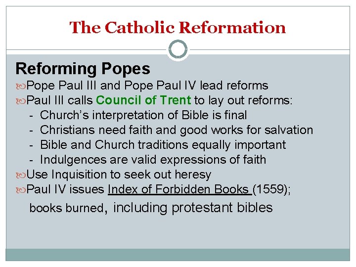 The Catholic Reformation Reforming Popes Pope Paul III and Pope Paul IV lead reforms