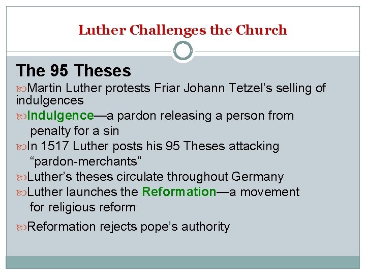 Luther Challenges the Church The 95 Theses Martin Luther protests Friar Johann Tetzel’s selling