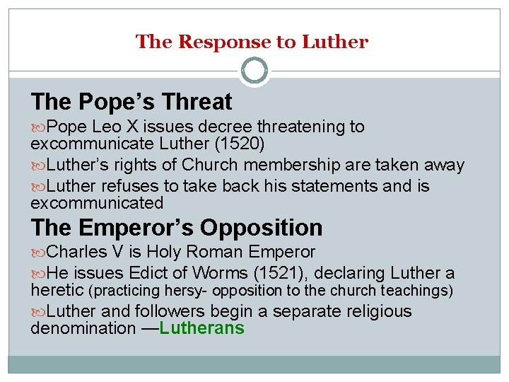 The Response to Luther The Pope’s Threat Pope Leo X issues decree threatening to