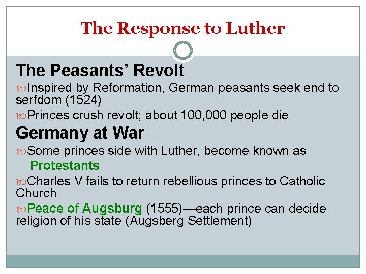 The Response to Luther The Peasants’ Revolt Inspired by Reformation, German peasants seek end