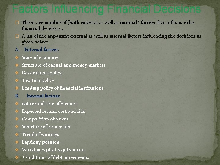 Factors Influencing Financial Decisions � There are number of (both external as well as