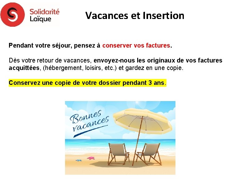 Vacances et Insertion Pendant votre séjour, pensez à conserver vos factures. Dès votre retour