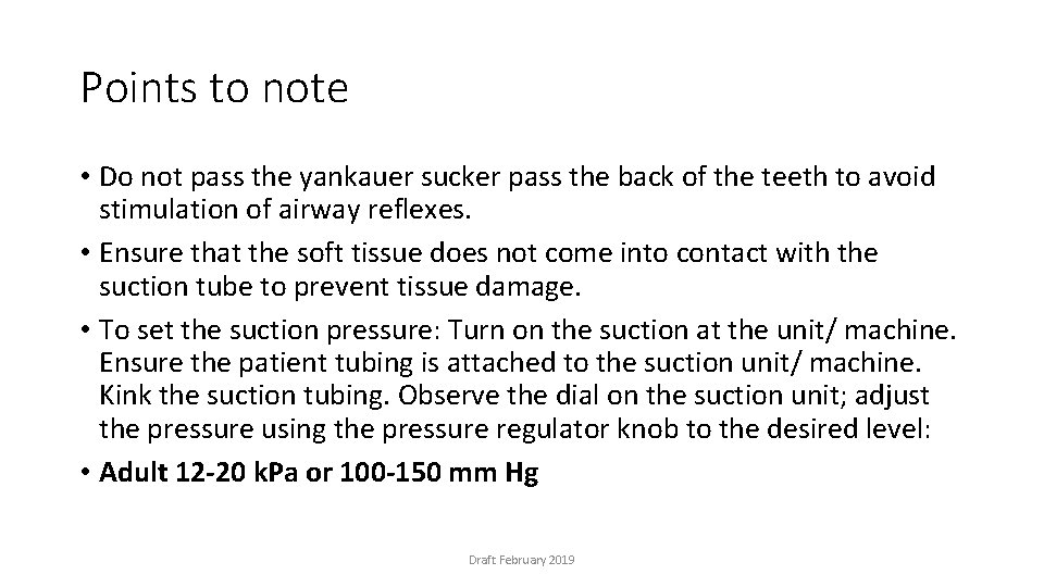 Points to note • Do not pass the yankauer sucker pass the back of