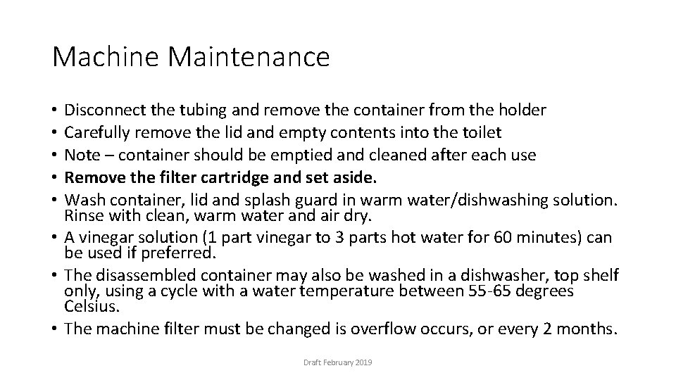 Machine Maintenance Disconnect the tubing and remove the container from the holder Carefully remove