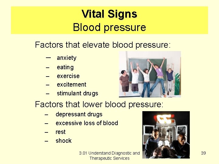 Vital Signs Blood pressure Factors that elevate blood pressure: – anxiety – – eating