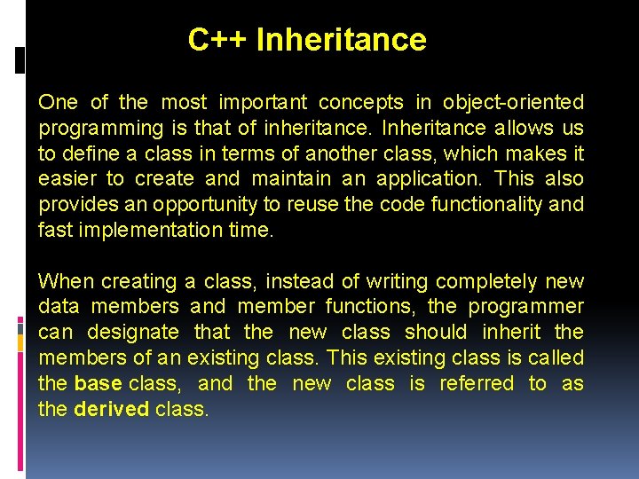C++ Inheritance One of the most important concepts in object-oriented programming is that of
