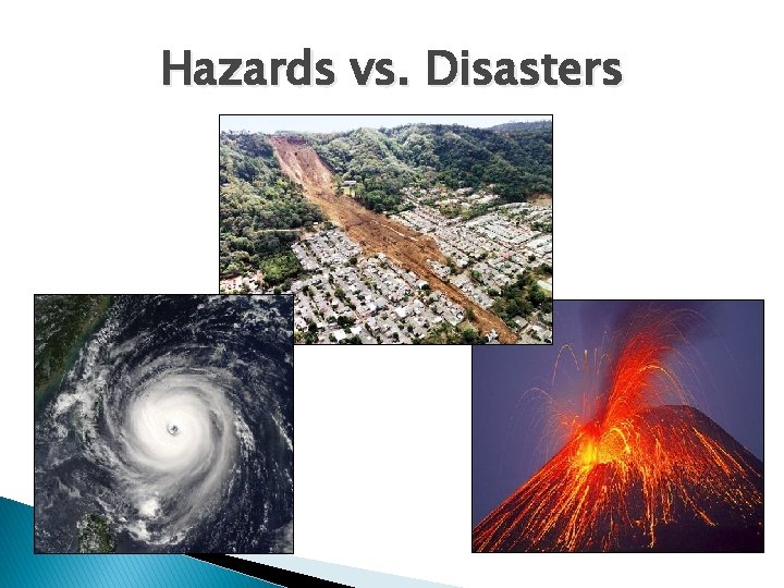 Hazards vs. Disasters 