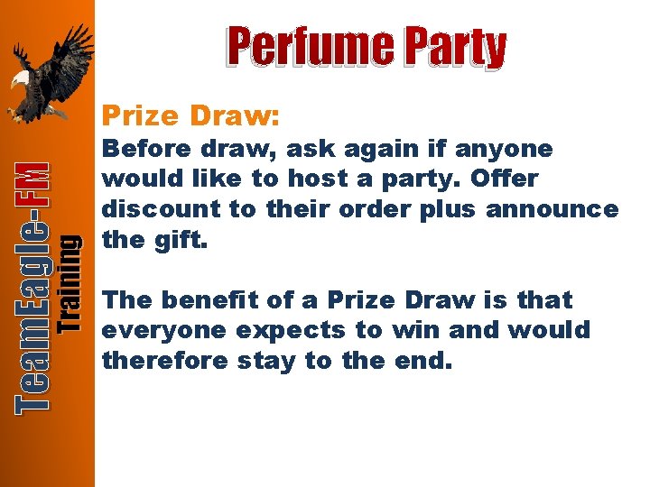 Perfume Party Training Team. Eagle-FM Prize Draw: Before draw, ask again if anyone would