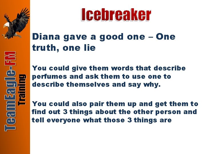 Training Team. Eagle-FM Icebreaker Diana gave a good one – One truth, one lie