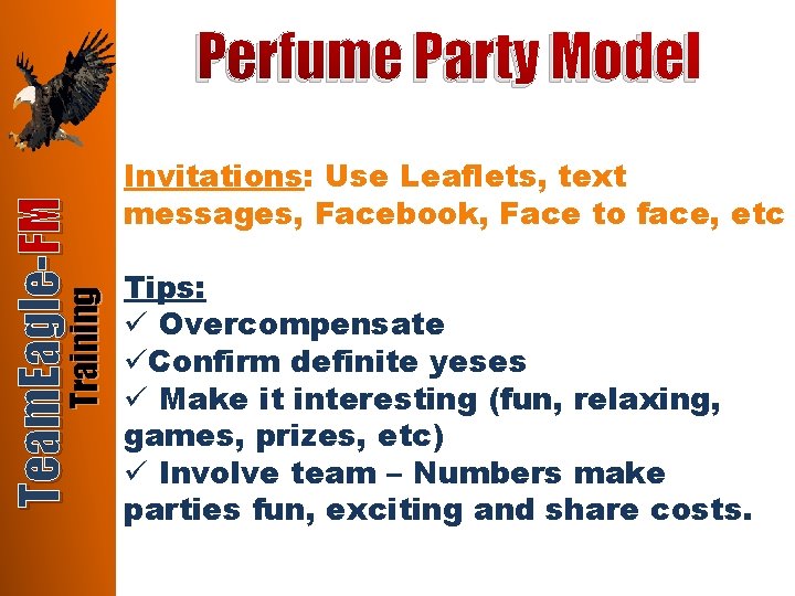 Training Team. Eagle-FM Perfume Party Model Invitations: Use Leaflets, text messages, Facebook, Face to