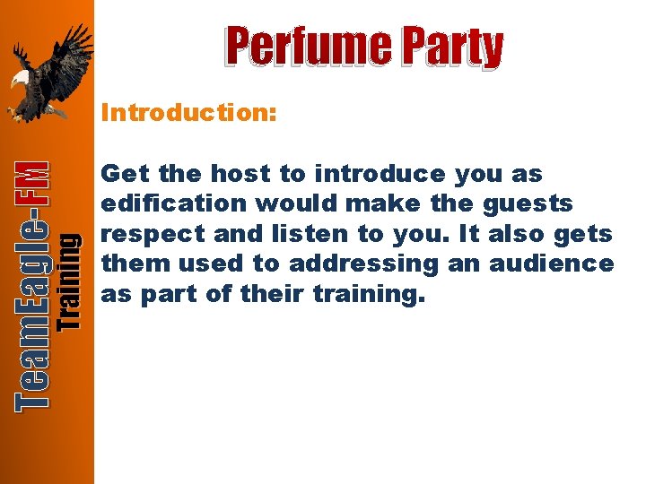 Perfume Party Training Team. Eagle-FM Introduction: Get the host to introduce you as edification