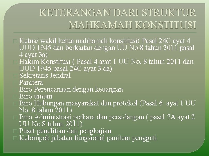 KETERANGAN DARI STRUKTUR MAHKAMAH KONSTITUSI � Ketua/ wakil ketua mahkamah konstitusi( Pasal 24 C