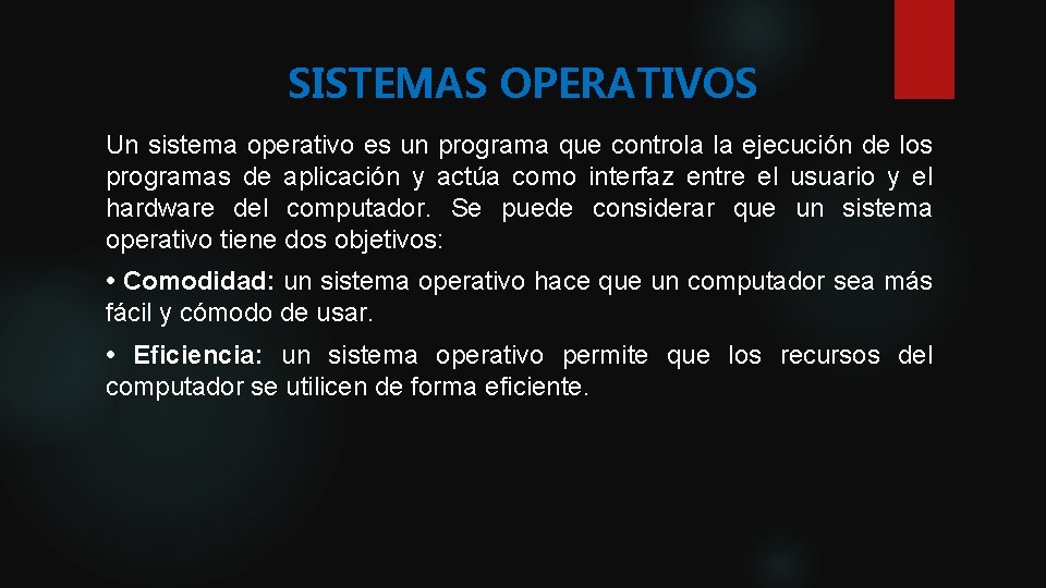 SISTEMAS OPERATIVOS Un sistema operativo es un programa que controla la ejecución de los