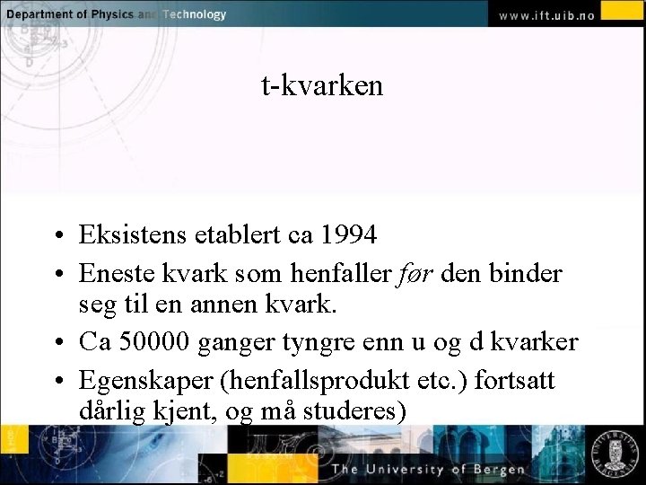 t-kvarken Normal text - click to edit • Eksistens etablert ca 1994 • Eneste