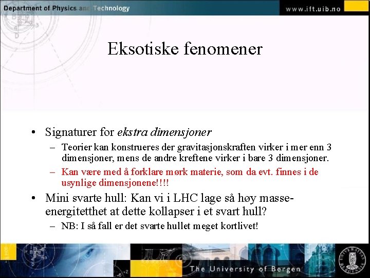 Eksotiske fenomener Normal text - click to edit • Signaturer for ekstra dimensjoner –