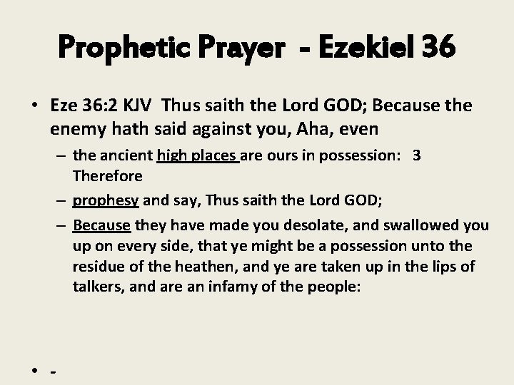 Prophetic Prayer - Ezekiel 36 • Eze 36: 2 KJV Thus saith the Lord