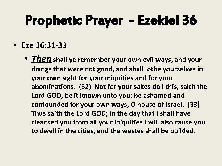 Prophetic Prayer - Ezekiel 36 • Eze 36: 31 -33 • Then shall ye