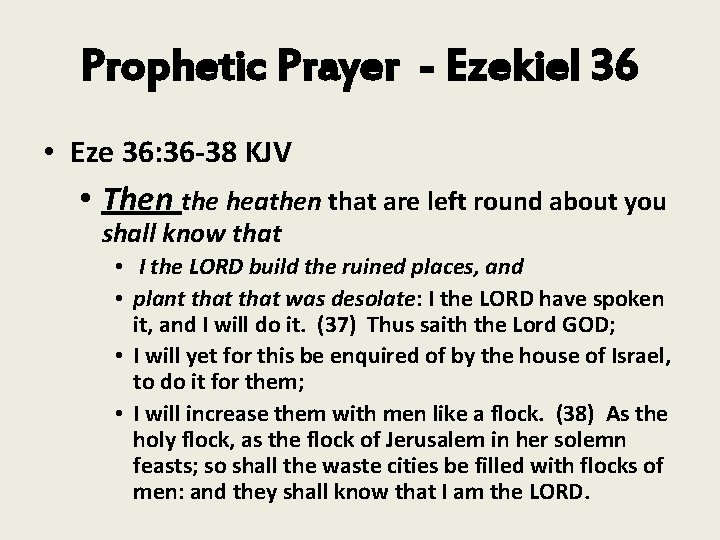Prophetic Prayer - Ezekiel 36 • Eze 36: 36 -38 KJV • Then the