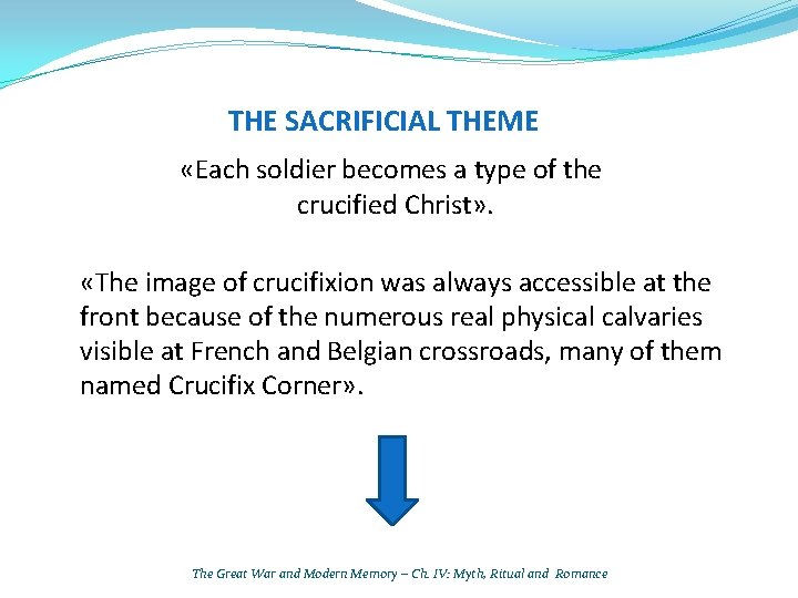 THE SACRIFICIAL THEME «Each soldier becomes a type of the crucified Christ» . «The