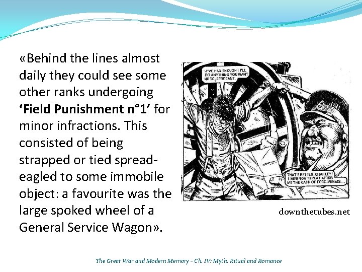  «Behind the lines almost daily they could see some other ranks undergoing ‘Field