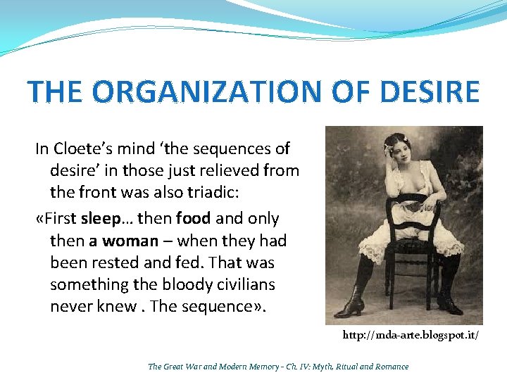 THE ORGANIZATION OF DESIRE In Cloete’s mind ‘the sequences of desire’ in those just