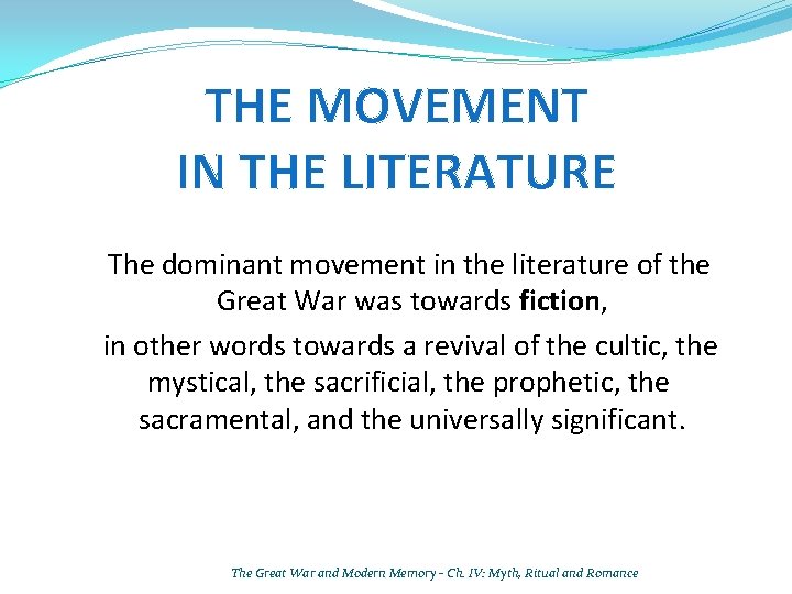 THE MOVEMENT IN THE LITERATURE The dominant movement in the literature of the Great