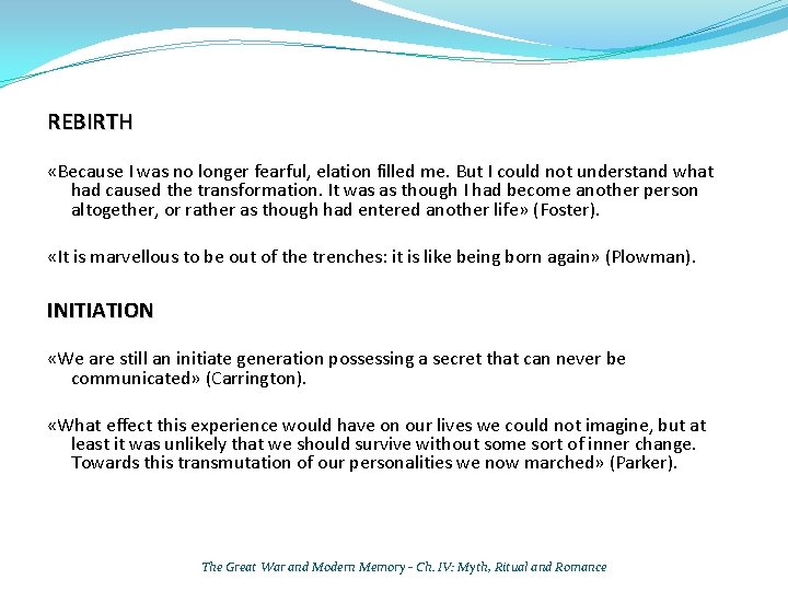 REBIRTH «Because I was no longer fearful, elation filled me. But I could not