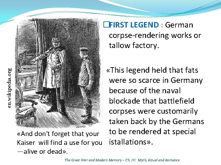 en. wikipedia. org �FIRST LEGEND : German corpse-rendering works or tallow factory. «This legend