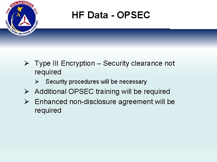 HF Data - OPSEC Ø Type III Encryption – Security clearance not required Ø