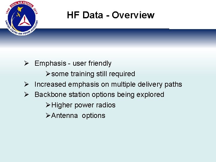 HF Data - Overview Ø Emphasis - user friendly Øsome training still required Ø